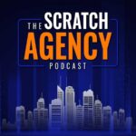 scratch agency podcast